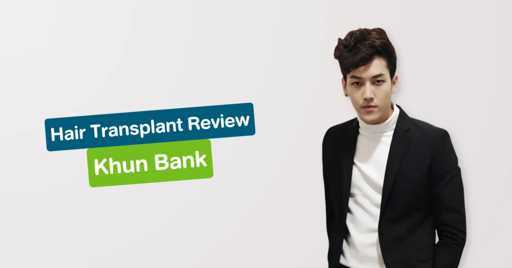 Hair Transplant Review Khun Bank Hairtran Clinic